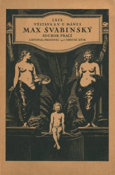Katalog LXIX. výstavy Spolku výtvarných umělců Mánes. Max Švabinský: Soubor prací, Obecní dům, Praha 1923