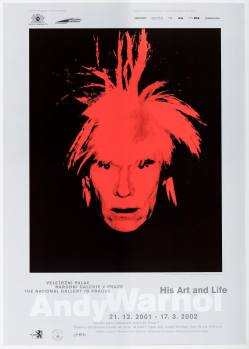 Andy Warhol – His Art and Life. Praha, Národní galerie v Praze, Veletržní palác, 21. 12. 2001–27. 3. 2002